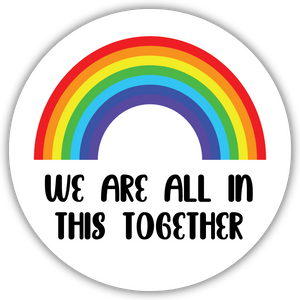 WE ARE ALL IN THIS TOGETHER sticker
