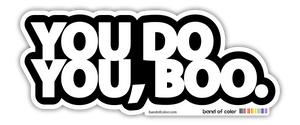 YOU DO YOU, BOO sticker
